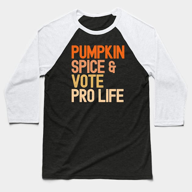 Vintage Pumpkin Spice & Vote Pro Life Baseball T-Shirt by Etopix